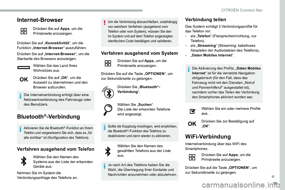CITROEN C5 AIRCROSS 2020 Betriebsanleitungen (in German) 19
Internet-Browser
Drücken Sie auf Apps, um die
Primärseite anzuzeigen.
Drücken Sie auf „ Konnektivität“, um die
Funktion „ Internet-Browser “ auszuführen.
Drücken Sie auf „ Interne CITROEN C5 AIRCROSS 2020 Betriebsanleitungen (in German) 19
Internet-Browser
Drücken Sie auf Apps, um die
Primärseite anzuzeigen.
Drücken Sie auf „ Konnektivität“, um die
Funktion „ Internet-Browser “ auszuführen.
Drücken Sie auf „ Interne