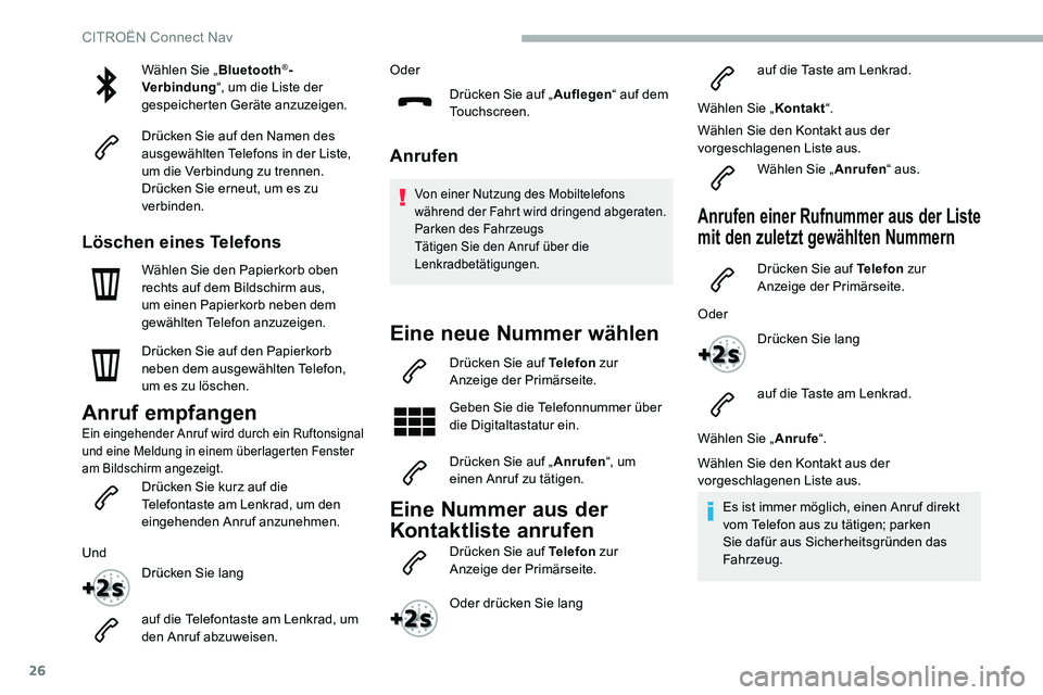 CITROEN C5 AIRCROSS 2020 Betriebsanleitungen (in German) 26
Wählen Sie „Bluetooth®-
Verbindung “, um die Liste der
gespeicherten Geräte anzuzeigen.
Drücken Sie auf den Namen des
ausgewählten Telefons in der Liste,
um die Verbindung zu trennen.
D CITROEN C5 AIRCROSS 2020 Betriebsanleitungen (in German) 26
Wählen Sie „Bluetooth®-
Verbindung “, um die Liste der
gespeicherten Geräte anzuzeigen.
Drücken Sie auf den Namen des
ausgewählten Telefons in der Liste,
um die Verbindung zu trennen.
D