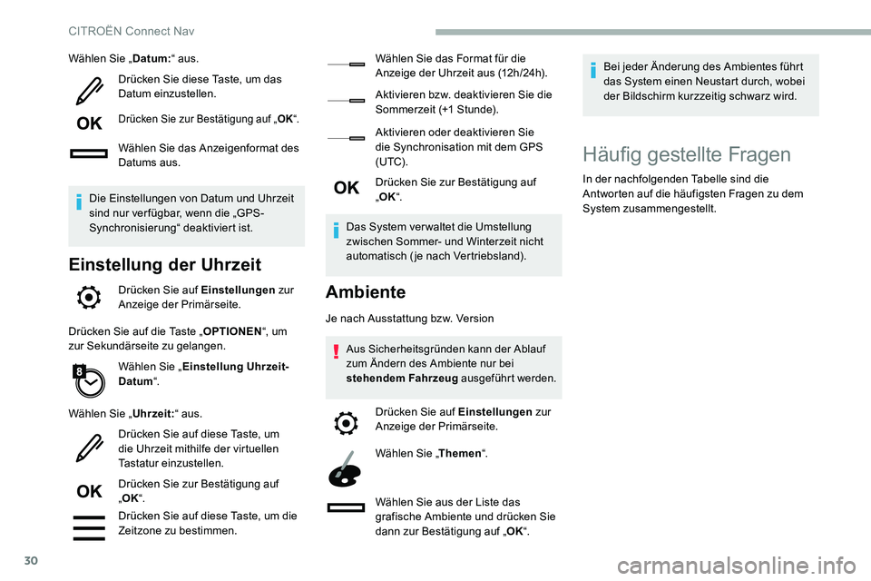 CITROEN C5 AIRCROSS 2020 Betriebsanleitungen (in German) 30
Wählen Sie „Datum:“ aus.
Drücken Sie diese Taste, um das
Datum einzustellen.
Drücken Sie zur Bestätigung auf „ OK“.
Wählen Sie das Anzeigenformat des
Datums aus.
Die Einstellungen vo CITROEN C5 AIRCROSS 2020 Betriebsanleitungen (in German) 30
Wählen Sie „Datum:“ aus.
Drücken Sie diese Taste, um das
Datum einzustellen.
Drücken Sie zur Bestätigung auf „ OK“.
Wählen Sie das Anzeigenformat des
Datums aus.
Die Einstellungen vo