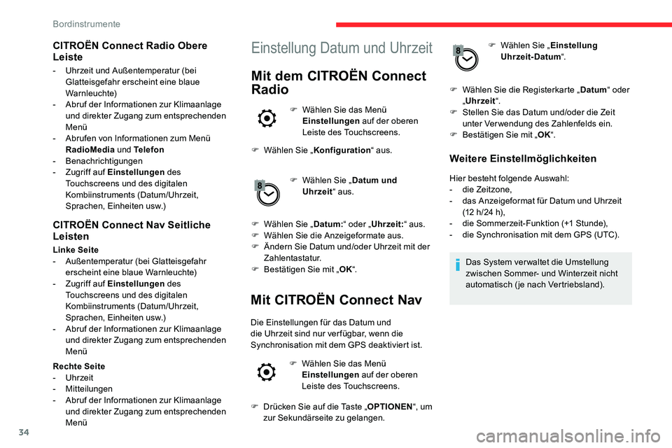 CITROEN C5 AIRCROSS 2020  Betriebsanleitungen (in German) 34
CITROËN Connect Nav Seitliche 
Leisten
Linke Seite
- Außentemperatur (bei Glatteisgefahr 
erscheint eine blaue Warnleuchte)
-
 
Z
 ugriff auf Einstellungen  des 
Touchscreens und des digitalen 
K