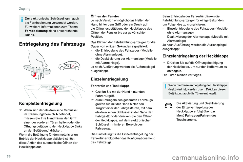 CITROEN C5 AIRCROSS 2020 Betriebsanleitungen (in German) 38
Der elektronische Schlüssel kann auch
als Fernbedienung verwendet werden.
Für weitere Informationen zum Thema
Fernbedienung siehe entsprechende
Rubrik.
Entriegelung des Fahrzeugs
Komplettentr CITROEN C5 AIRCROSS 2020 Betriebsanleitungen (in German) 38
Der elektronische Schlüssel kann auch
als Fernbedienung verwendet werden.
Für weitere Informationen zum Thema
Fernbedienung siehe entsprechende
Rubrik.
Entriegelung des Fahrzeugs
Komplettentr