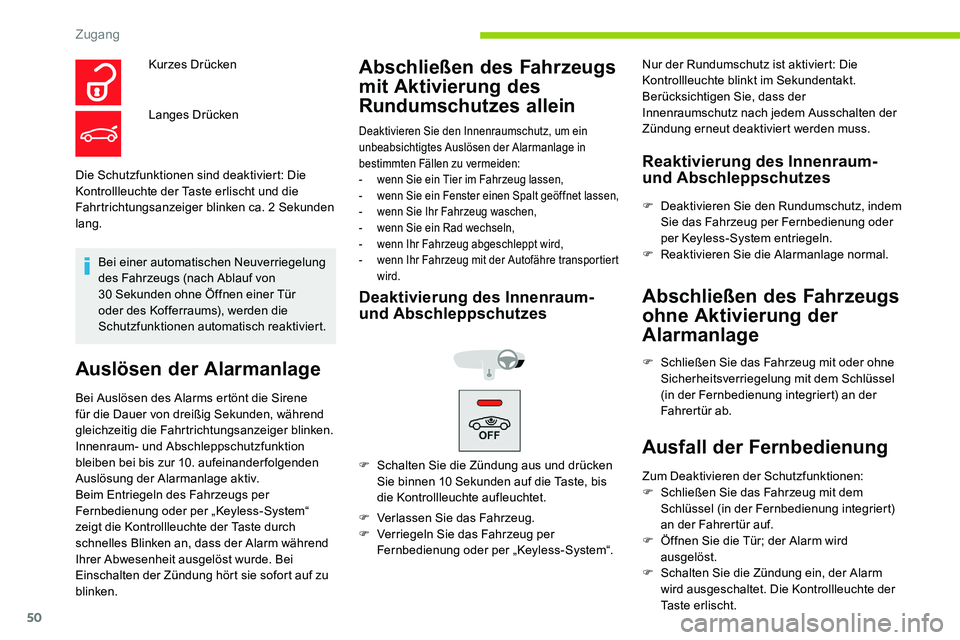 CITROEN C5 AIRCROSS 2020 Betriebsanleitungen (in German) 50
Die Schutzfunktionen sind deaktiviert: Die
Kontrollleuchte der Taste erlischt und die
Fahrtrichtungsanzeiger blinken ca. 2
Sekunden
lang.
Bei einer automatischen Neuverriegelung
des Fahrzeugs CITROEN C5 AIRCROSS 2020 Betriebsanleitungen (in German) 50
Die Schutzfunktionen sind deaktiviert: Die
Kontrollleuchte der Taste erlischt und die
Fahrtrichtungsanzeiger blinken ca. 2
Sekunden
lang.
Bei einer automatischen Neuverriegelung
des Fahrzeugs