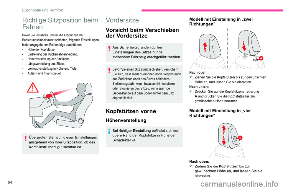 CITROEN C5 AIRCROSS 2020 Betriebsanleitungen (in German) 54
Richtige Sitzposition beim
Fahren
Bevor Sie losfahren und um die Ergonomie der
Bedienungseinheit auszuschöpfen, folgende Einstellungen
in der angegebenen Reihenfolge durchführen:
-
H
öhe de CITROEN C5 AIRCROSS 2020 Betriebsanleitungen (in German) 54
Richtige Sitzposition beim
Fahren
Bevor Sie losfahren und um die Ergonomie der
Bedienungseinheit auszuschöpfen, folgende Einstellungen
in der angegebenen Reihenfolge durchführen:
-
H
öhe de