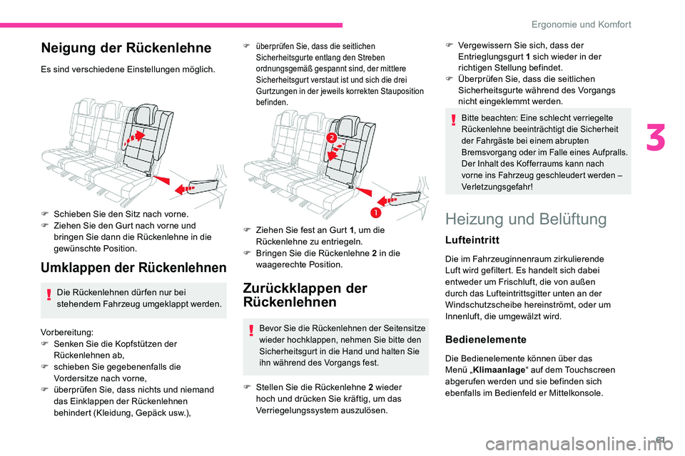 CITROEN C5 AIRCROSS 2020 Betriebsanleitungen (in German) 61
Neigung der Rückenlehne
Es sind verschiedene Einstellungen möglich.
F
S
chieben Sie den Sitz nach vorne.
F
Z
iehen Sie den Gurt nach vorne und
bringen Sie dann die Rückenlehne in die
gewà CITROEN C5 AIRCROSS 2020 Betriebsanleitungen (in German) 61
Neigung der Rückenlehne
Es sind verschiedene Einstellungen möglich.
F
S
chieben Sie den Sitz nach vorne.
F
Z
iehen Sie den Gurt nach vorne und
bringen Sie dann die Rückenlehne in die
gewÃ