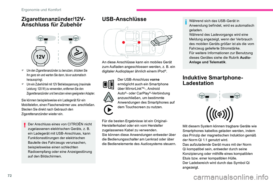 CITROEN C5 AIRCROSS 2020  Betriebsanleitungen (in German) 72
Zigarettenanzünder/12V-
Anschluss für Zubehör
F Um den Zigarettenanzünder zu benutzen, drücken Sie ihn ganz ein und warten Sie dann, bis er automatisch 
herausspringt.
F
 
U
 m ein Zubehörtei