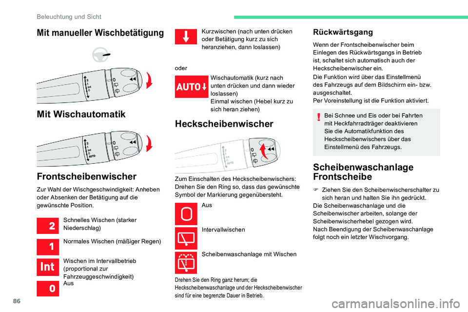CITROEN C5 AIRCROSS 2020 Betriebsanleitungen (in German) 86
Rückwärtsgang
Wenn der Frontscheibenwischer beim
Einlegen des Rückwärtsgangs in Betrieb
ist, schaltet sich automatisch auch der
Heckscheibenwischer ein.
Die Funktion wird über das Einstellm CITROEN C5 AIRCROSS 2020 Betriebsanleitungen (in German) 86
Rückwärtsgang
Wenn der Frontscheibenwischer beim
Einlegen des Rückwärtsgangs in Betrieb
ist, schaltet sich automatisch auch der
Heckscheibenwischer ein.
Die Funktion wird über das Einstellm