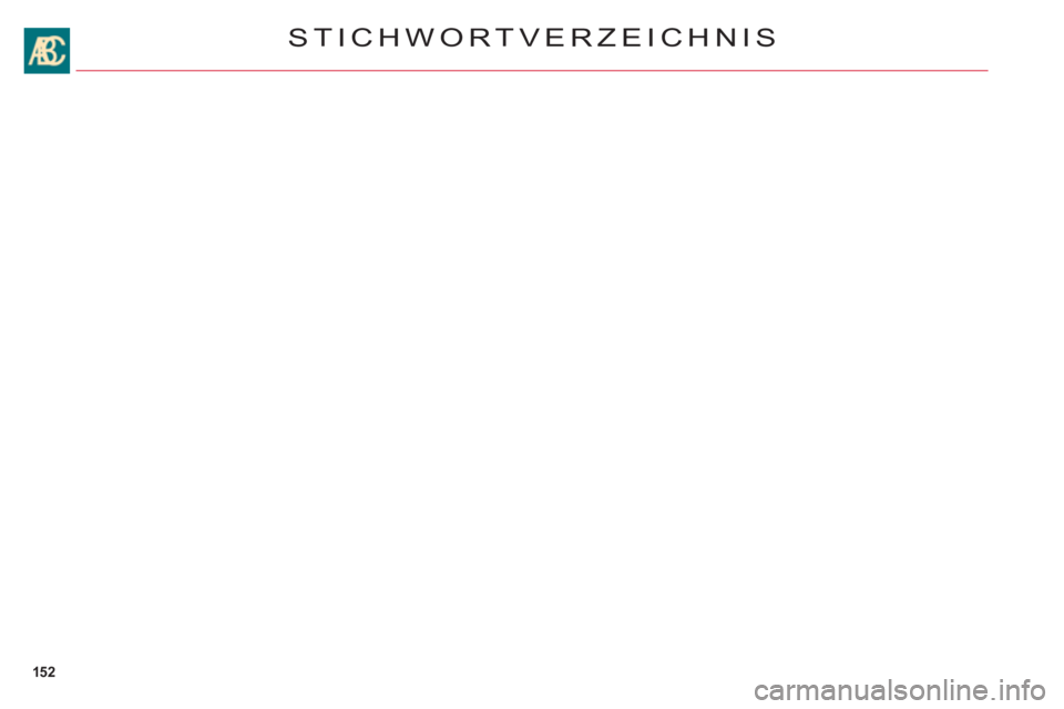 CITROEN C6 2012  Betriebsanleitungen (in German) 152
STICHWORTVERZEICHNIS 