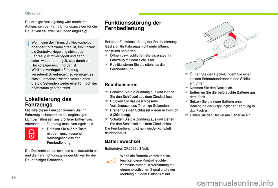 CITROEN C-ELYSÉE 2018 Betriebsanleitungen (in German) 30
Die er folgte Verriegelung wird durch das
Aufleuchten der Fahrtrichtungsanzeiger für die
Dauer von ca. zwei Sekunden angezeigt.Wenn eine der Türen, die Heckscheibe
oder der Kofferraum offen is CITROEN C-ELYSÉE 2018 Betriebsanleitungen (in German) 30
Die er folgte Verriegelung wird durch das
Aufleuchten der Fahrtrichtungsanzeiger für die
Dauer von ca. zwei Sekunden angezeigt.Wenn eine der Türen, die Heckscheibe
oder der Kofferraum offen is