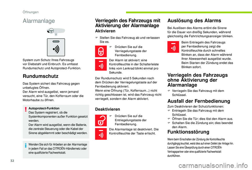 CITROEN C-ELYSÉE 2018 Betriebsanleitungen (in German) 32
Alarmanlage
System zum Schutz Ihres Fahrzeugs
vor Diebstahl und Einbruch. Es umfasst
Rundumschutz und Autoprotect-Funktion.
Rundumschutz
Das System sichert das Fahrzeug gegen
unbefugtes Öffnen. CITROEN C-ELYSÉE 2018 Betriebsanleitungen (in German) 32
Alarmanlage
System zum Schutz Ihres Fahrzeugs
vor Diebstahl und Einbruch. Es umfasst
Rundumschutz und Autoprotect-Funktion.
Rundumschutz
Das System sichert das Fahrzeug gegen
unbefugtes Öffnen.