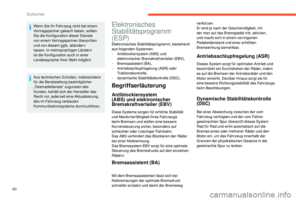 CITROEN C-ELYSÉE 2018 Betriebsanleitungen (in German) 60
Wenn Sie Ihr Fahrzeug nicht bei einem
Vertragspartner gekauft haben, sollten
Sie die Konfiguration dieser Dienste
von einem Vertragspartner überprüfen
und von diesem ggfs. abändern
lassen. CITROEN C-ELYSÉE 2018 Betriebsanleitungen (in German) 60
Wenn Sie Ihr Fahrzeug nicht bei einem
Vertragspartner gekauft haben, sollten
Sie die Konfiguration dieser Dienste
von einem Vertragspartner überprüfen
und von diesem ggfs. abändern
lassen.