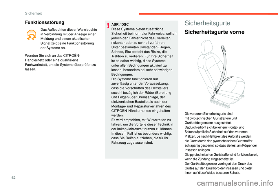 CITROEN C-ELYSÉE 2018 Betriebsanleitungen (in German) 62
Funktionsstörung
Das Aufleuchten dieser Warnleuchte
in Verbindung mit der Anzeige einer
Meldung und einem akustischen
Signal zeigt eine Funktionsstörung
der Systeme an.ASR / DSC
Diese Systeme CITROEN C-ELYSÉE 2018 Betriebsanleitungen (in German) 62
Funktionsstörung
Das Aufleuchten dieser Warnleuchte
in Verbindung mit der Anzeige einer
Meldung und einem akustischen
Signal zeigt eine Funktionsstörung
der Systeme an.ASR / DSC
Diese Systeme