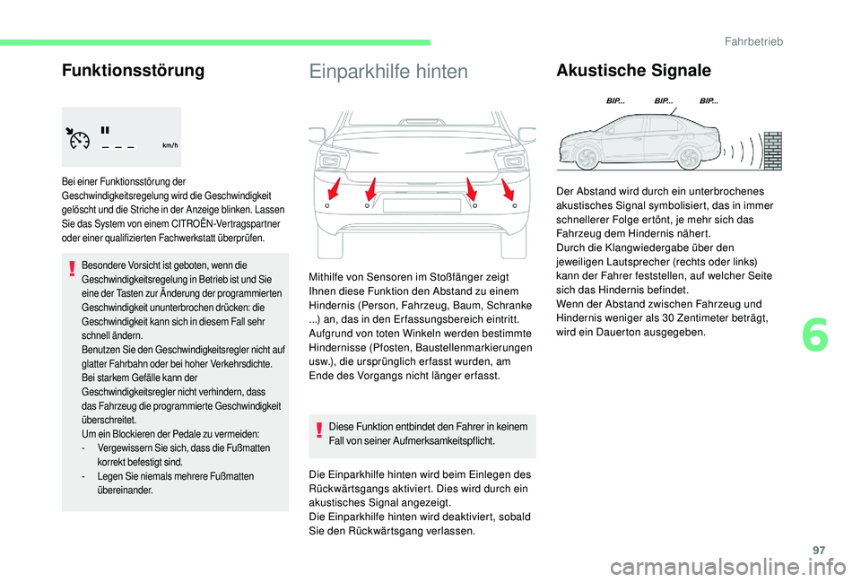 CITROEN C-ELYSÉE 2018 Betriebsanleitungen (in German) 97
Funktionsstörung
Bei einer Funktionsstörung der
Geschwindigkeitsregelung wird die Geschwindigkeit
gelöscht und die Striche in der Anzeige blinken. Lassen
Sie das System von einem CITROËN-Ver CITROEN C-ELYSÉE 2018 Betriebsanleitungen (in German) 97
Funktionsstörung
Bei einer Funktionsstörung der
Geschwindigkeitsregelung wird die Geschwindigkeit
gelöscht und die Striche in der Anzeige blinken. Lassen
Sie das System von einem CITROËN-Ver