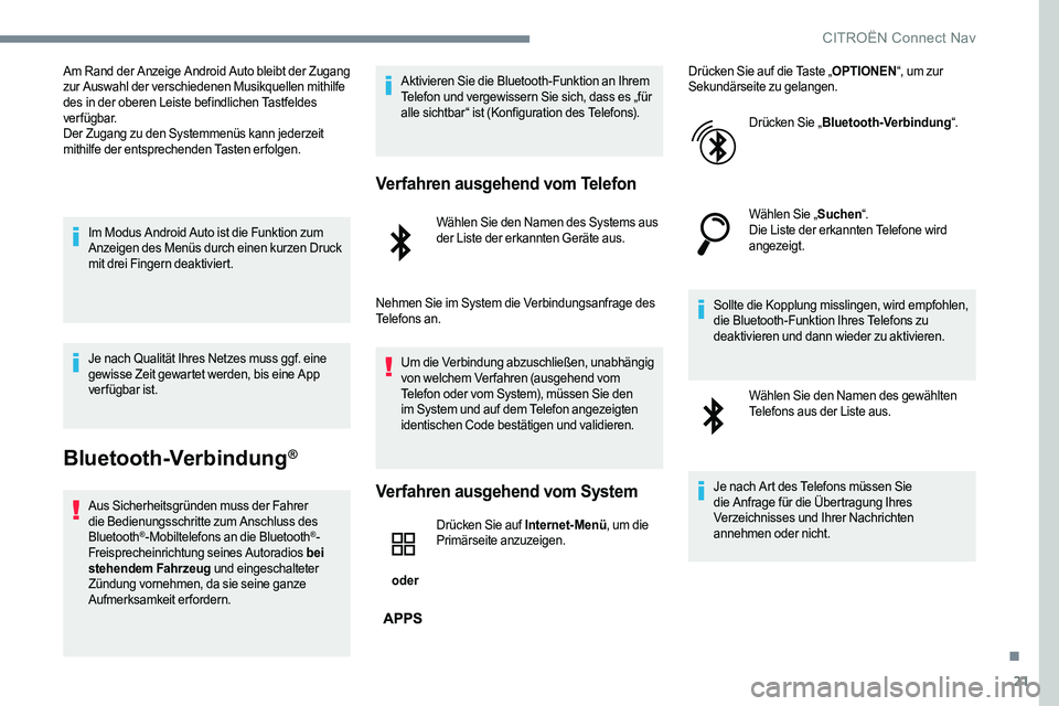 CITROEN C-ELYSÉE 2017 Betriebsanleitungen (in German) 21
Am Rand der Anzeige Android Auto bleibt der Zugang
zur Auswahl der verschiedenen Musikquellen mithilfe
des in der oberen Leiste befindlichen Tastfeldes
verfügbar.
Der Zugang zu den Systemmenüs CITROEN C-ELYSÉE 2017 Betriebsanleitungen (in German) 21
Am Rand der Anzeige Android Auto bleibt der Zugang
zur Auswahl der verschiedenen Musikquellen mithilfe
des in der oberen Leiste befindlichen Tastfeldes
verfügbar.
Der Zugang zu den Systemmenüs