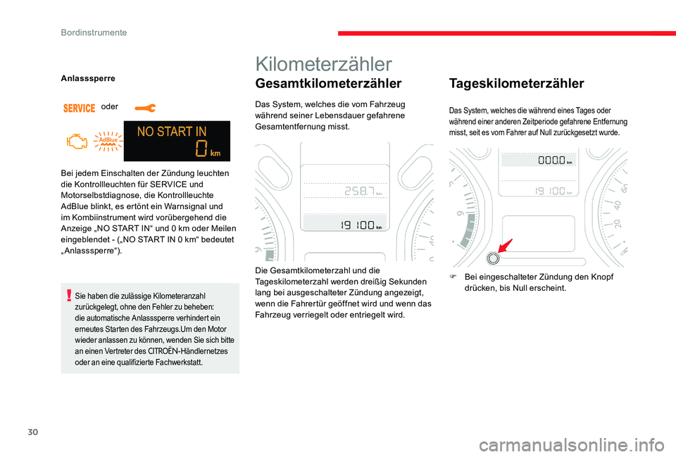 CITROEN C-ELYSÉE 2017 Betriebsanleitungen (in German) 30
Bei jedem Einschalten der Zündung leuchten
die Kontrollleuchten für SERVICE und
Motorselbstdiagnose, die Kontrollleuchte
AdBlue blinkt, es ertönt ein Warnsignal und
im Kombiinstrument wird v CITROEN C-ELYSÉE 2017 Betriebsanleitungen (in German) 30
Bei jedem Einschalten der Zündung leuchten
die Kontrollleuchten für SERVICE und
Motorselbstdiagnose, die Kontrollleuchte
AdBlue blinkt, es ertönt ein Warnsignal und
im Kombiinstrument wird v