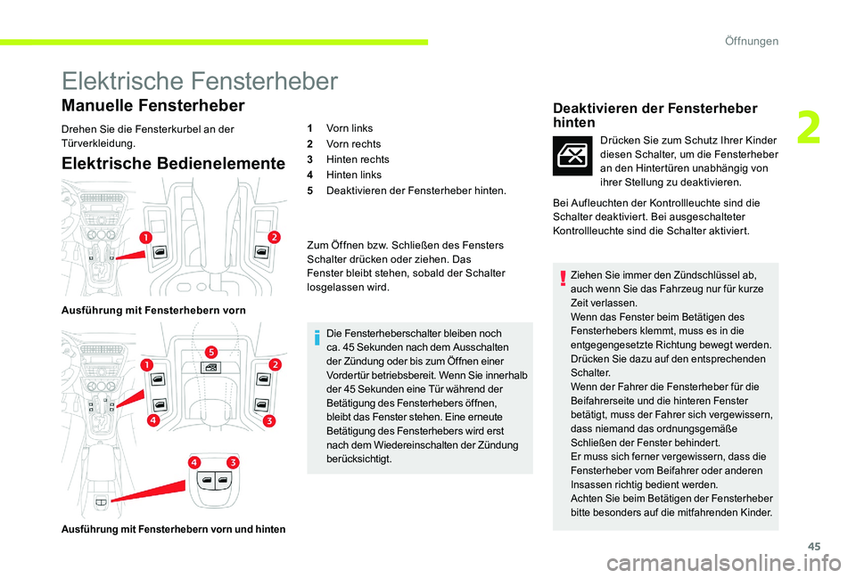 CITROEN C-ELYSÉE 2017 Betriebsanleitungen (in German) 45
Elektrische Fensterheber
Manuelle Fensterheber
Drehen Sie die Fensterkurbel an der
Türverkleidung.
Elektrische Bedienelemente
Ausführung mit Fensterhebern vorn
Ausführung mit Fensterhebern vorn CITROEN C-ELYSÉE 2017 Betriebsanleitungen (in German) 45
Elektrische Fensterheber
Manuelle Fensterheber
Drehen Sie die Fensterkurbel an der
Türverkleidung.
Elektrische Bedienelemente
Ausführung mit Fensterhebern vorn
Ausführung mit Fensterhebern vorn