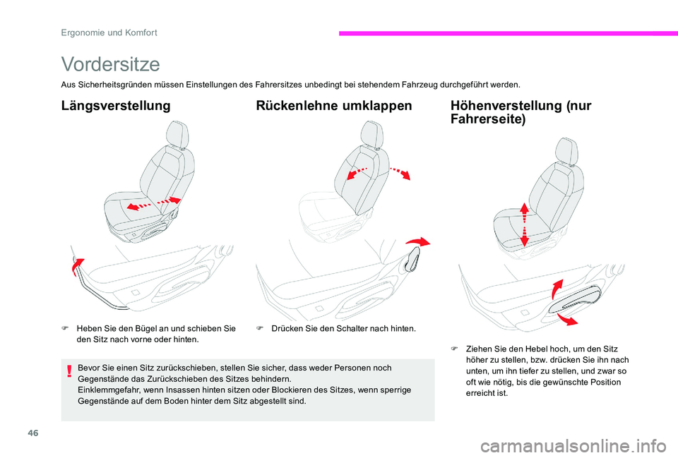 CITROEN C-ELYSÉE 2017 Betriebsanleitungen (in German) 46
Vordersitze
Aus Sicherheitsgründen müssen Einstellungen des Fahrersitzes unbedingt bei stehendem Fahrzeug durchgeführt werden.
Längsverstellung
F Heben Sie den Bügel an und schieben Sie den Si CITROEN C-ELYSÉE 2017 Betriebsanleitungen (in German) 46
Vordersitze
Aus Sicherheitsgründen müssen Einstellungen des Fahrersitzes unbedingt bei stehendem Fahrzeug durchgeführt werden.
Längsverstellung
F Heben Sie den Bügel an und schieben Sie den Si