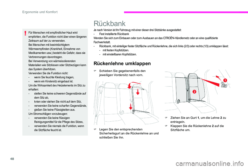 CITROEN C-ELYSÉE 2017 Betriebsanleitungen (in German) 48
Für Menschen mit empfindlicher Haut wird
empfohlen, die Funktion nicht über einen längeren
Zeitraum auf der zu verwenden.
Bei Menschen mit beeinträchtigtem
Wärmeempfinden (Krankheit, Einnah CITROEN C-ELYSÉE 2017 Betriebsanleitungen (in German) 48
Für Menschen mit empfindlicher Haut wird
empfohlen, die Funktion nicht über einen längeren
Zeitraum auf der zu verwenden.
Bei Menschen mit beeinträchtigtem
Wärmeempfinden (Krankheit, Einnah