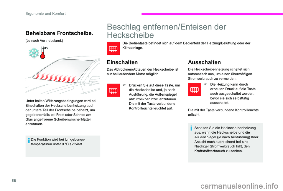 CITROEN C-ELYSÉE 2017 Betriebsanleitungen (in German) 58
Beschlag entfernen/Enteisen der
Heckscheibe
Die Bedientaste befindet sich auf dem Bedienfeld der Heizung/Belüftung oder der
Klimaanlage.
Einschalten
Das Abtrocknen/Abtauen der Heckscheibe ist
n CITROEN C-ELYSÉE 2017 Betriebsanleitungen (in German) 58
Beschlag entfernen/Enteisen der
Heckscheibe
Die Bedientaste befindet sich auf dem Bedienfeld der Heizung/Belüftung oder der
Klimaanlage.
Einschalten
Das Abtrocknen/Abtauen der Heckscheibe ist
n