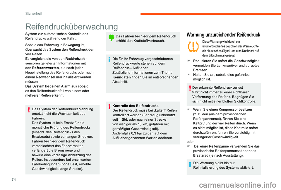 CITROEN C-ELYSÉE 2017 Betriebsanleitungen (in German) 74
Reifendrucküberwachung
System zur automatischen Kontrolle des
Reifendrucks während der Fahrt.
Sobald das Fahrzeug in Bewegung ist,
überwacht das System den Reifendruck der
vier Reifen.
Es ver CITROEN C-ELYSÉE 2017 Betriebsanleitungen (in German) 74
Reifendrucküberwachung
System zur automatischen Kontrolle des
Reifendrucks während der Fahrt.
Sobald das Fahrzeug in Bewegung ist,
überwacht das System den Reifendruck der
vier Reifen.
Es ver