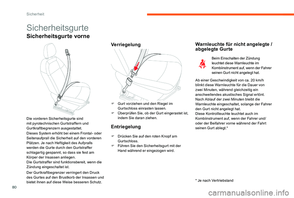 CITROEN C-ELYSÉE 2017 Betriebsanleitungen (in German) 80
Sicherheitsgurte
Sicherheitsgurte vorne
VerriegelungWarnleuchte für nicht angelegte /
abgelegte Gurte
Beim Einschalten der Zündung
leuchtet diese Warnleuchte im
Kombiinstrument auf, wenn der F CITROEN C-ELYSÉE 2017 Betriebsanleitungen (in German) 80
Sicherheitsgurte
Sicherheitsgurte vorne
VerriegelungWarnleuchte für nicht angelegte /
abgelegte Gurte
Beim Einschalten der Zündung
leuchtet diese Warnleuchte im
Kombiinstrument auf, wenn der F