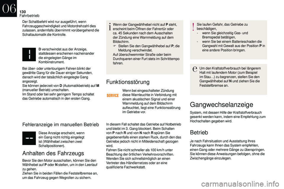CITROEN DS3 2018 Betriebsanleitungen (in German) 130
D verschwindet aus der Anzeige,
stattdessen erscheinen nacheinander
die eingelegten Gänge im
Kombiinstrument.
Bei über- oder untertourigem Fahren blinkt der
gewählte Gang für die Dauer ein CITROEN DS3 2018 Betriebsanleitungen (in German) 130
D verschwindet aus der Anzeige,
stattdessen erscheinen nacheinander
die eingelegten Gänge im
Kombiinstrument.
Bei über- oder untertourigem Fahren blinkt der
gewählte Gang für die Dauer ein