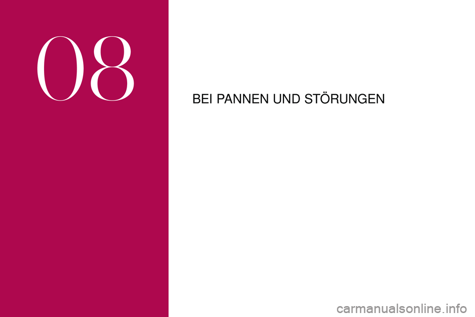 CITROEN DS3 2018 Betriebsanleitungen (in German) BEI PANNEN UND STÖRUNGEN
08 CITROEN DS3 2018 Betriebsanleitungen (in German) BEI PANNEN UND STÖRUNGEN
08
