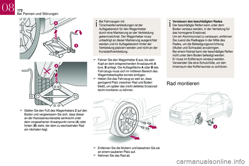 CITROEN DS3 2018 Betriebsanleitungen (in German) 172
Bei Fahrzeugen mit
Türschwellerverkleidungen ist der
Auflagebereich für den Wagenheber
durch eine Markierung an der Verkleidung
gekennzeichnet. Der Wagenheber muss
unbedingt an dieser Marki CITROEN DS3 2018 Betriebsanleitungen (in German) 172
Bei Fahrzeugen mit
Türschwellerverkleidungen ist der
Auflagebereich für den Wagenheber
durch eine Markierung an der Verkleidung
gekennzeichnet. Der Wagenheber muss
unbedingt an dieser Marki