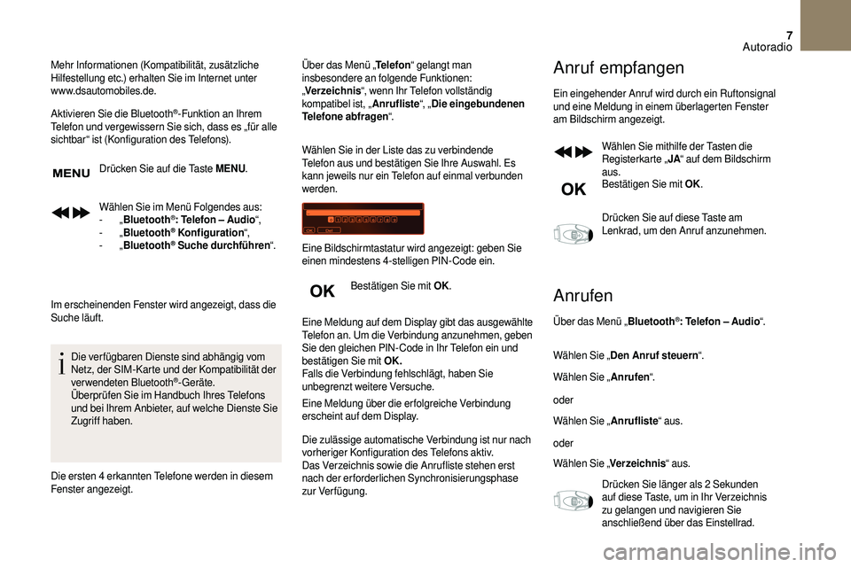 CITROEN DS3 2018 Betriebsanleitungen (in German) 7
Mehr Informationen (Kompatibilität, zusätzliche
Hilfestellung etc.) erhalten Sie im Internet unter
www.dsautomobiles.de.
Aktivieren Sie die Bluetooth
®-Funktion an Ihrem
Telefon und vergewisse CITROEN DS3 2018 Betriebsanleitungen (in German) 7
Mehr Informationen (Kompatibilität, zusätzliche
Hilfestellung etc.) erhalten Sie im Internet unter
www.dsautomobiles.de.
Aktivieren Sie die Bluetooth
®-Funktion an Ihrem
Telefon und vergewisse