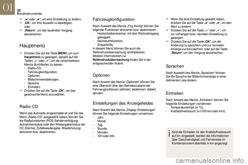 CITROEN DS3 2018 Betriebsanleitungen (in German) 32
Hauptmenü
F Drücken Sie auf die Taste MENU, um zum
Hauptmenü zu gelangen, danach auf die
Ta s t e n „ 5“ oder „ 6“, um die verschiedenen
Menüs durchlaufen zu lassen:
-
R
adio - C CITROEN DS3 2018 Betriebsanleitungen (in German) 32
Hauptmenü
F Drücken Sie auf die Taste MENU, um zum
Hauptmenü zu gelangen, danach auf die
Ta s t e n „ 5“ oder „ 6“, um die verschiedenen
Menüs durchlaufen zu lassen:
-
R
adio - C