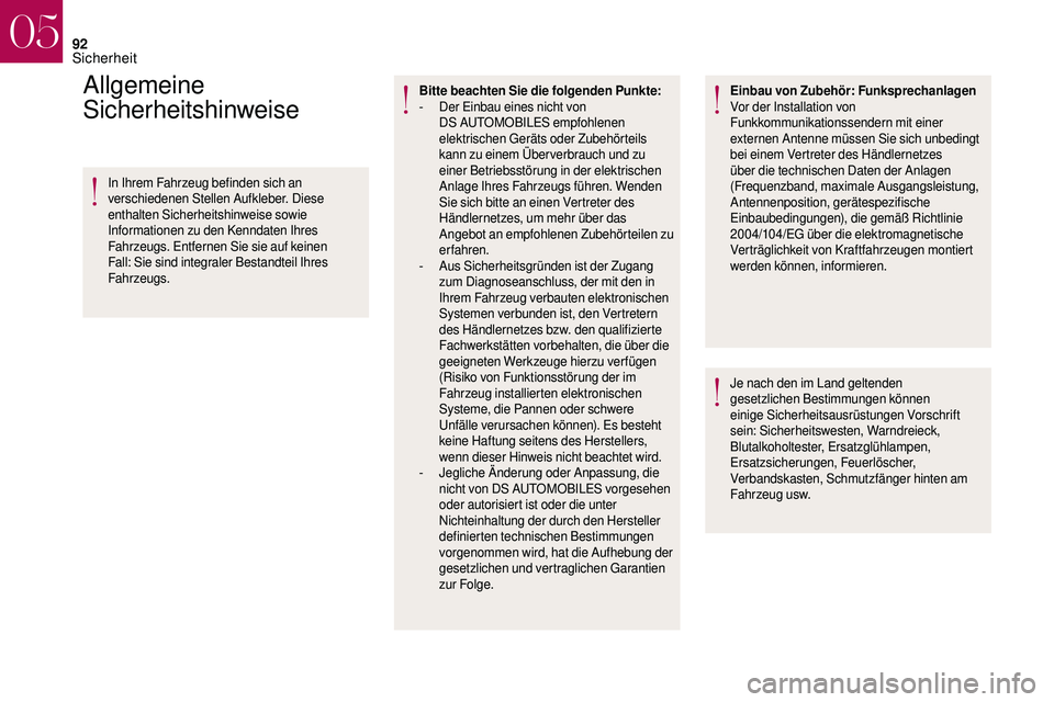 CITROEN DS3 2018 Betriebsanleitungen (in German) 92
Allgemeine
Sicherheitshinweise
In Ihrem Fahrzeug befinden sich an
verschiedenen Stellen Aufkleber. Diese
enthalten Sicherheitshinweise sowie
Informationen zu den Kenndaten Ihres
Fahrzeugs. Ent CITROEN DS3 2018 Betriebsanleitungen (in German) 92
Allgemeine
Sicherheitshinweise
In Ihrem Fahrzeug befinden sich an
verschiedenen Stellen Aufkleber. Diese
enthalten Sicherheitshinweise sowie
Informationen zu den Kenndaten Ihres
Fahrzeugs. Ent
