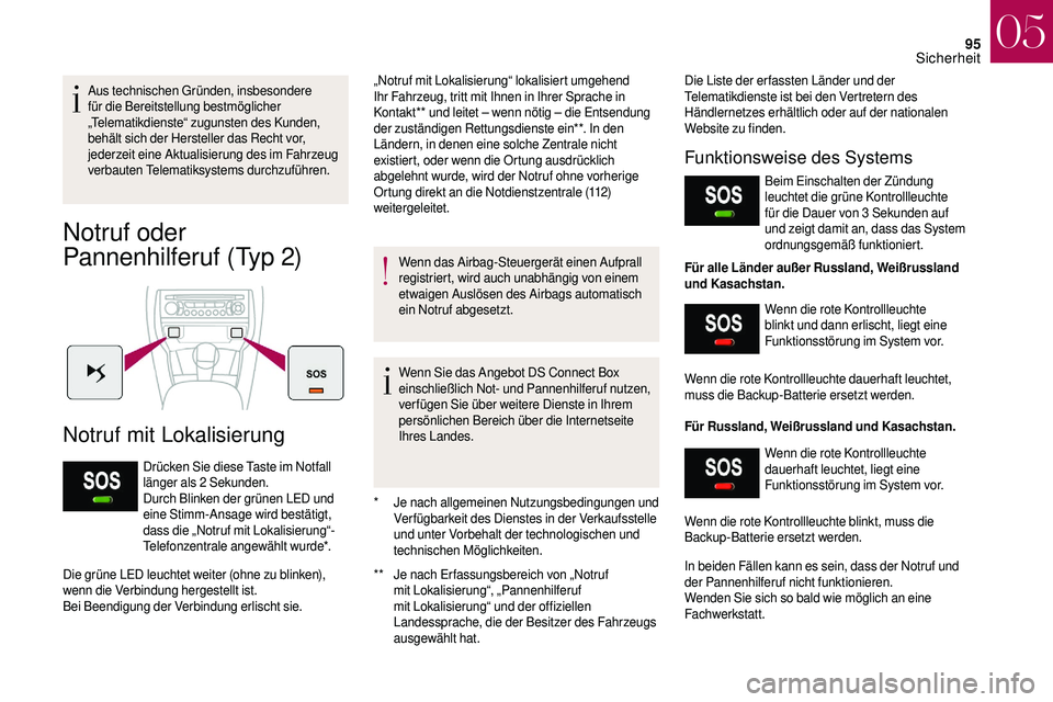 CITROEN DS3 2018 Betriebsanleitungen (in German) 95
Aus technischen Gründen, insbesondere
für die Bereitstellung bestmöglicher
„Telematikdienste“ zugunsten des Kunden,
behält sich der Hersteller das Recht vor,
jederzeit eine Aktualisieru CITROEN DS3 2018 Betriebsanleitungen (in German) 95
Aus technischen Gründen, insbesondere
für die Bereitstellung bestmöglicher
„Telematikdienste“ zugunsten des Kunden,
behält sich der Hersteller das Recht vor,
jederzeit eine Aktualisieru