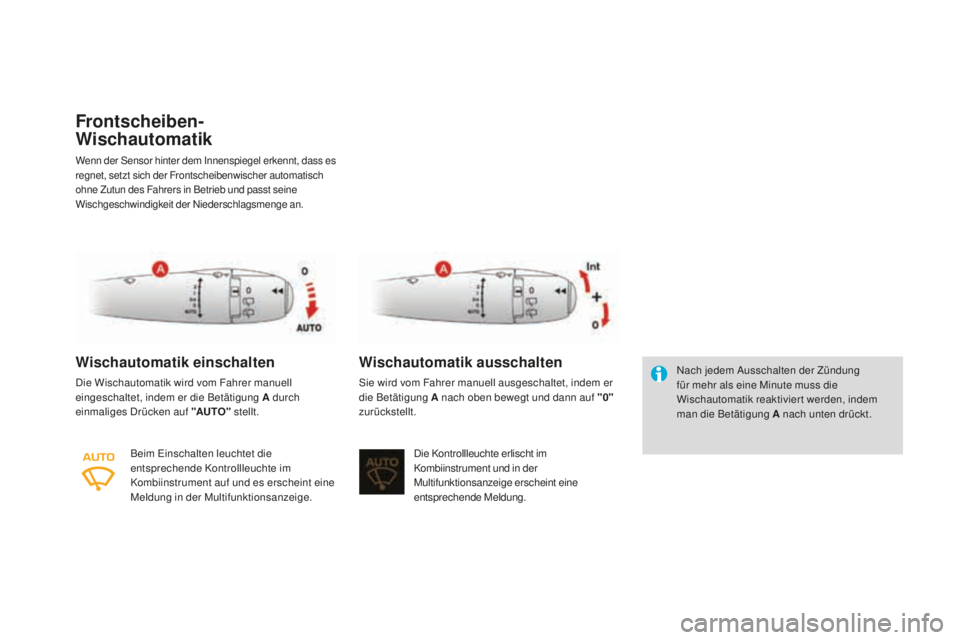 CITROEN DS3 2017 Betriebsanleitungen (in German) DS3_de_Chap05_visibilite_ed02-2015
Frontscheiben-
wis
chautomatik
Wenn der Sensor hinter dem Innenspiegel erkennt, dass es
regnet, setzt sich der Frontscheibenwischer automatisch
ohne Zutun des Fahr CITROEN DS3 2017 Betriebsanleitungen (in German) DS3_de_Chap05_visibilite_ed02-2015
Frontscheiben-
wis
chautomatik
Wenn der Sensor hinter dem Innenspiegel erkennt, dass es
regnet, setzt sich der Frontscheibenwischer automatisch
ohne Zutun des Fahr