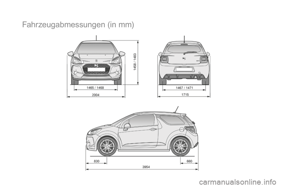 CITROEN DS3 2017 Betriebsanleitungen (in German) DS3_de_Chap10_caracteristiques_ed02-2015
Fahrzeugabmessungen (in mm) CITROEN DS3 2017 Betriebsanleitungen (in German) DS3_de_Chap10_caracteristiques_ed02-2015
Fahrzeugabmessungen (in mm)