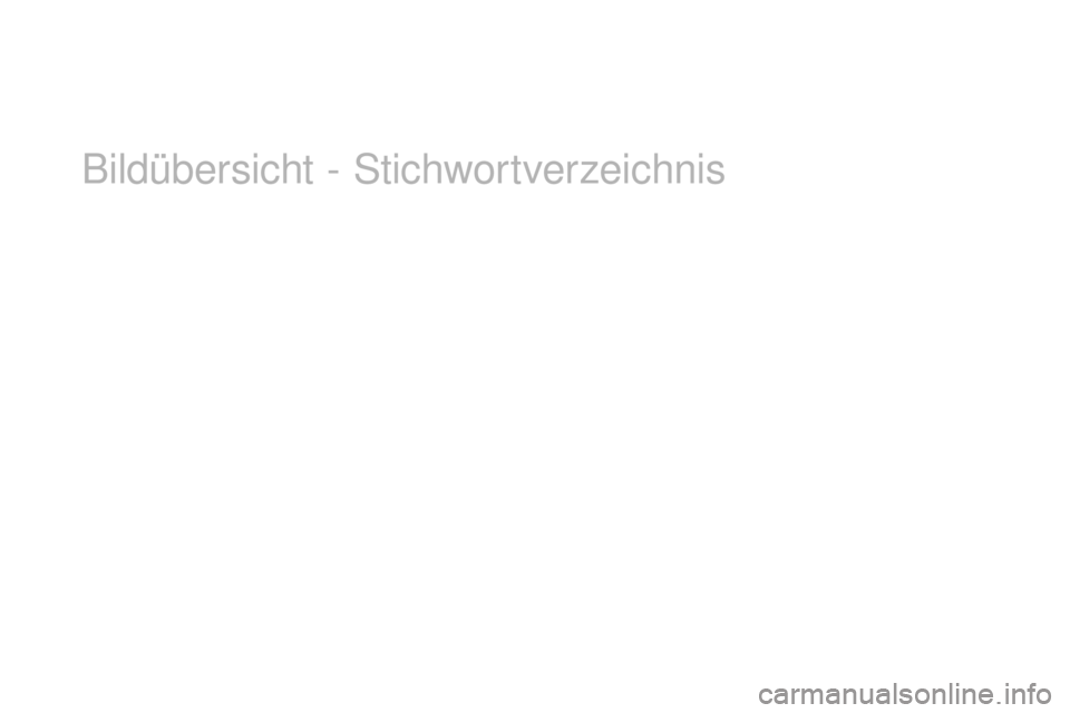 CITROEN DS3 2017 Betriebsanleitungen (in German) DS3_de_Chap12_index-recherche_ed02-2015
Bildübersicht - Stichwortverzeichnis CITROEN DS3 2017 Betriebsanleitungen (in German) DS3_de_Chap12_index-recherche_ed02-2015
Bildübersicht - Stichwortverzeichnis
