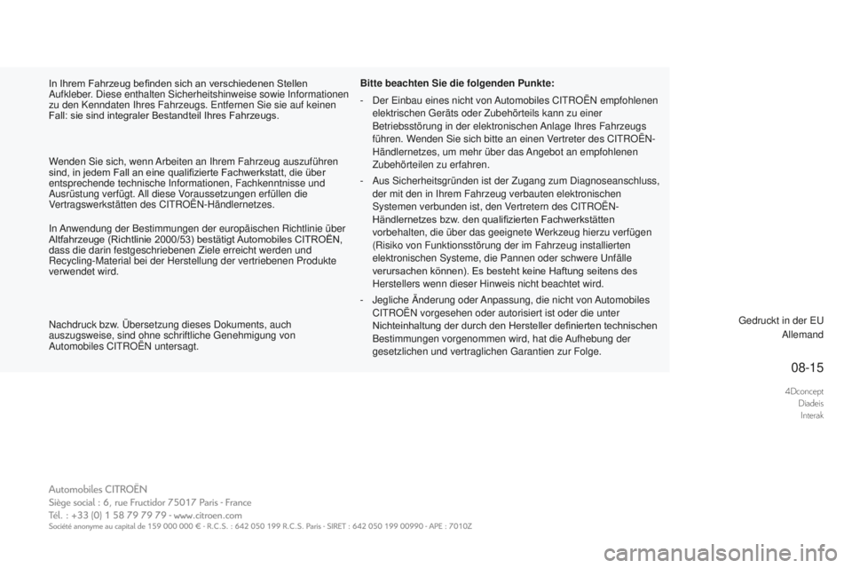 CITROEN DS3 2017 Betriebsanleitungen (in German) 4DconceptDiadeisInterak
08-15
DS3_de_Chap00_couv-imprimeur_ed02-2015
In Ihrem Fahrzeug befinden sich an verschiedenen Stellen
Aufkleber. Diese enthalten Sicherheitshinweise sowie Informationen
zu de CITROEN DS3 2017 Betriebsanleitungen (in German) 4DconceptDiadeisInterak
08-15
DS3_de_Chap00_couv-imprimeur_ed02-2015
In Ihrem Fahrzeug befinden sich an verschiedenen Stellen
Aufkleber. Diese enthalten Sicherheitshinweise sowie Informationen
zu de