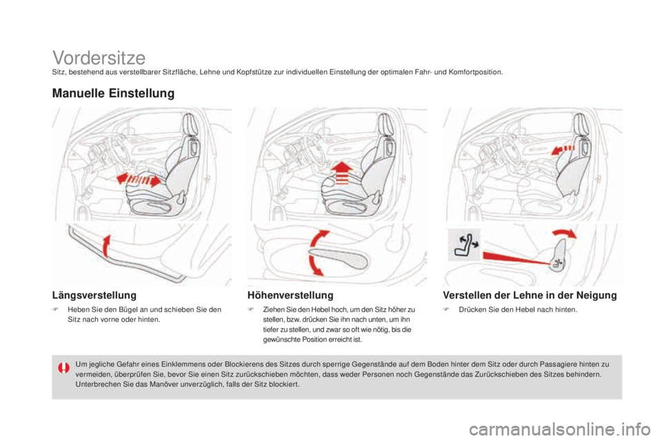 CITROEN DS3 2017 Betriebsanleitungen (in German) DS3_de_Chap03_confort_ed02-2015
VordersitzeSitz, bestehend aus verstellbarer Sitzfläche, Lehne und Kopfstütze zur individuellen Einstellung der optimalen Fahr- und Komfor tposition.
manuelle Einstel CITROEN DS3 2017 Betriebsanleitungen (in German) DS3_de_Chap03_confort_ed02-2015
VordersitzeSitz, bestehend aus verstellbarer Sitzfläche, Lehne und Kopfstütze zur individuellen Einstellung der optimalen Fahr- und Komfor tposition.
manuelle Einstel