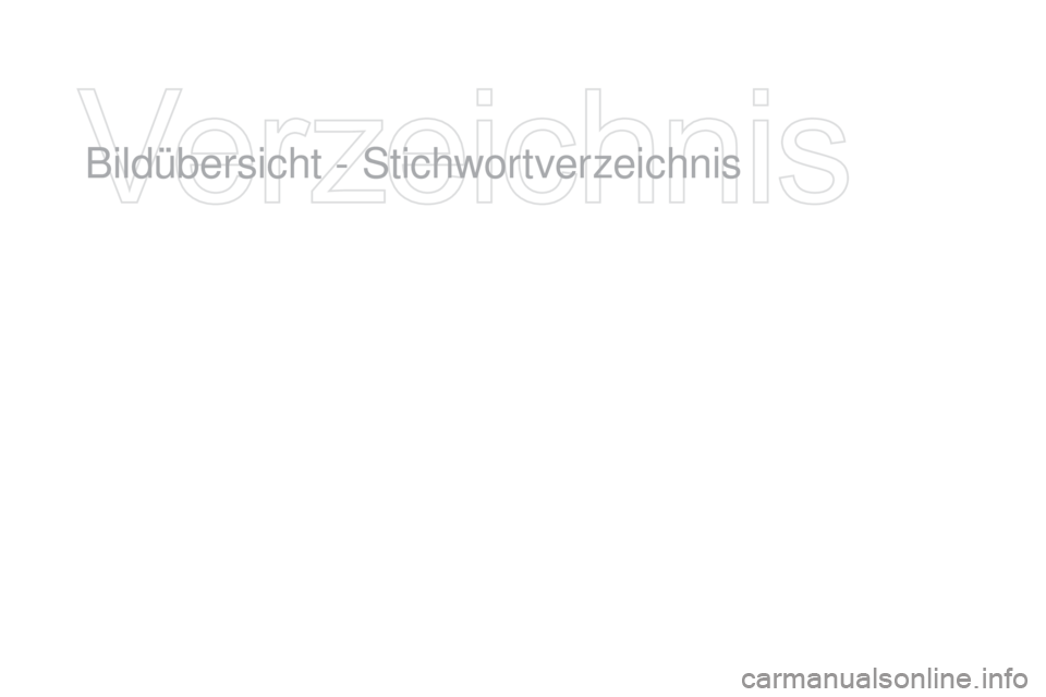 CITROEN DS3 2016 Betriebsanleitungen (in German) DS3_de_Chap12_index-recherche_ed01-2015
Bildübersicht - Stichwortverzeichnis CITROEN DS3 2016 Betriebsanleitungen (in German) DS3_de_Chap12_index-recherche_ed01-2015
Bildübersicht - Stichwortverzeichnis