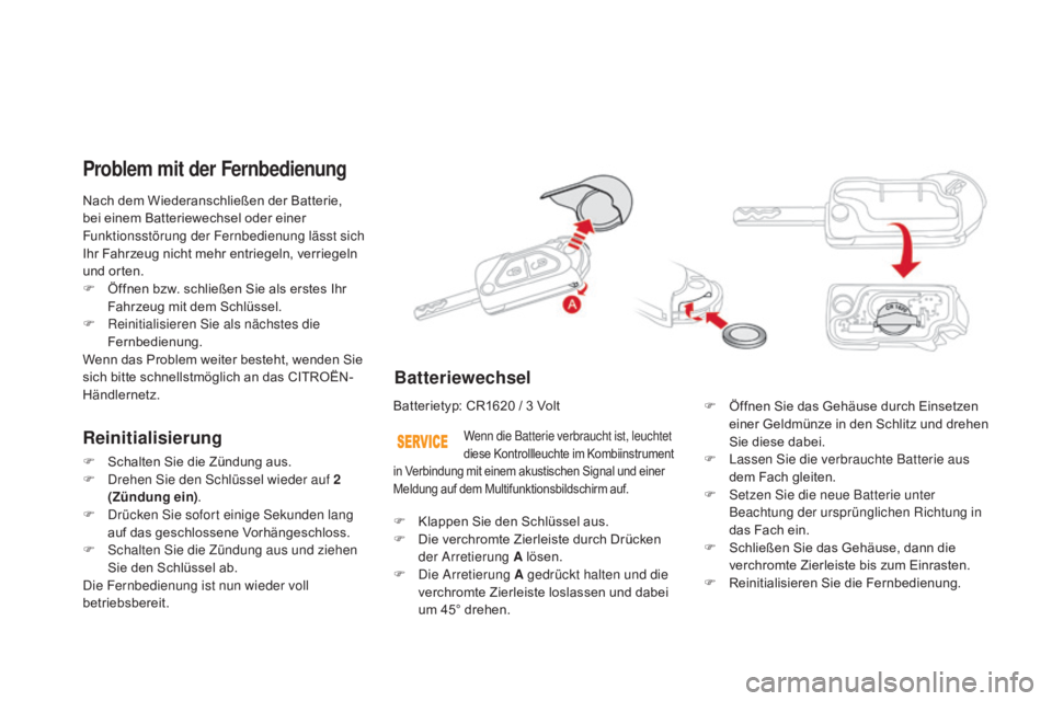 CITROEN DS3 2016 Betriebsanleitungen (in German) DS3_de_Chap02_ouvertures_ed01-2015
Nach dem Wiederanschließen der Batterie,
bei einem Batteriewechsel oder einer
Funktionsstörung der Fernbedienung lässt sich
Ihr Fahrzeug nicht mehr entriegeln, CITROEN DS3 2016 Betriebsanleitungen (in German) DS3_de_Chap02_ouvertures_ed01-2015
Nach dem Wiederanschließen der Batterie,
bei einem Batteriewechsel oder einer
Funktionsstörung der Fernbedienung lässt sich
Ihr Fahrzeug nicht mehr entriegeln,