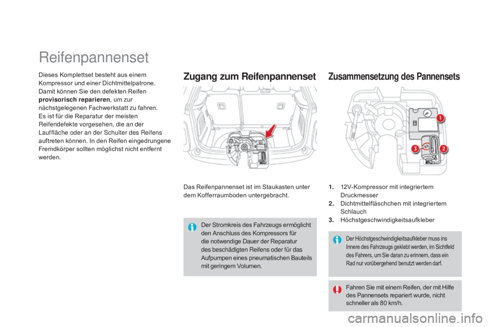 CITROEN DS3 2015 Betriebsanleitungen (in German) DS3_de_Chap10_info-pratiques_ed01-2014
Der Höchstgeschwindigkeitsaufkleber muss ins
Innere des Fahrzeugs geklebt werden, im Sichtfeld
des Fahrers, um Sie daran zu erinnern, dass ein
Rad nur vorüb CITROEN DS3 2015 Betriebsanleitungen (in German) DS3_de_Chap10_info-pratiques_ed01-2014
Der Höchstgeschwindigkeitsaufkleber muss ins
Innere des Fahrzeugs geklebt werden, im Sichtfeld
des Fahrers, um Sie daran zu erinnern, dass ein
Rad nur vorüb