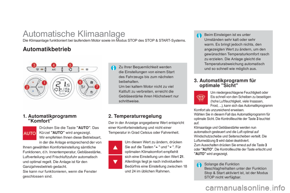 CITROEN DS3 2015 Betriebsanleitungen (in German) DS3_de_Chap04_confort_ed01-2014
Automatische KlimaanlageDie Klimaanlage funktioniert bei laufendem Motor sowie im Modus STOP des STOP & START-Systems.
automatikbetrieb
1. automatikprogramm "Komfo CITROEN DS3 2015 Betriebsanleitungen (in German) DS3_de_Chap04_confort_ed01-2014
Automatische KlimaanlageDie Klimaanlage funktioniert bei laufendem Motor sowie im Modus STOP des STOP & START-Systems.
automatikbetrieb
1. automatikprogramm "Komfo