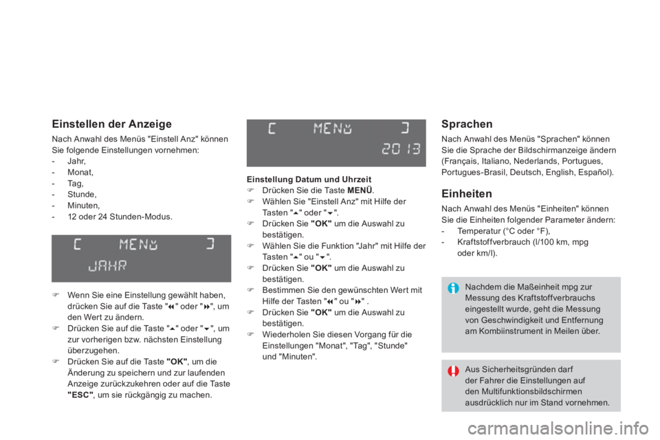 CITROEN DS3 2014  Betriebsanleitungen (in German)    
Sprachen 
 
Nach Anwahl des Menüs "Sprachen" könnenSie die Sprache der Bildschirmanzeige ändern (Français, Italiano, Nederlands, Portugues,
Portugues-Brasil, Deutsch, English, Español).
   
E