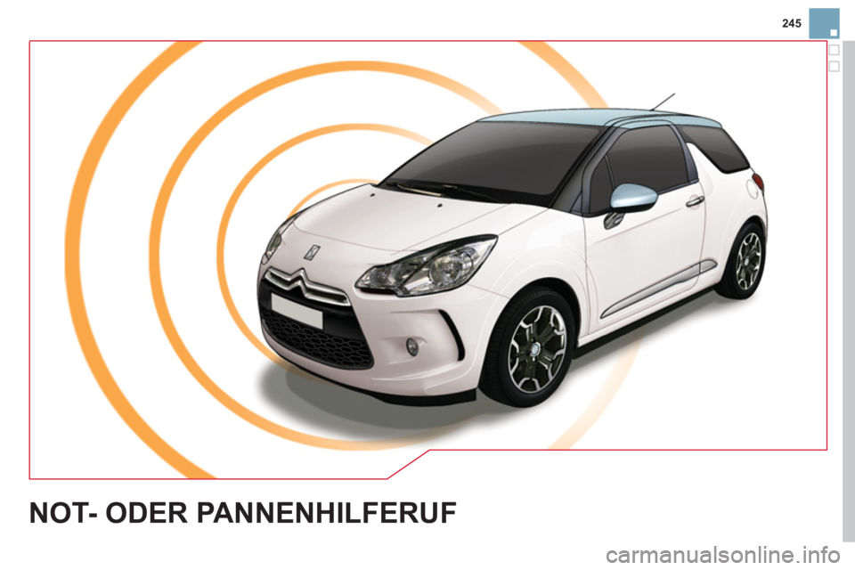 CITROEN DS3 2011 Betriebsanleitungen (in German) 245
NOT- ODER PANNENHILFERUF CITROEN DS3 2011 Betriebsanleitungen (in German) 245
NOT- ODER PANNENHILFERUF