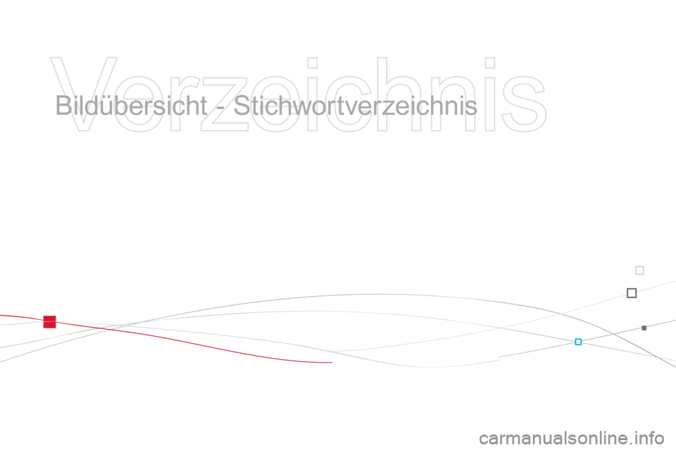 CITROEN DS3 2011  Betriebsanleitungen (in German)    
Verzeichnis 
 
 
  Bildübersicht - Stichwortverzeichnis   