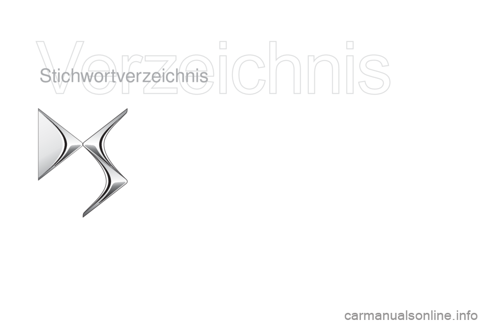 CITROEN DS4 2015 Betriebsanleitungen (in German) DS4_de_Chap13_index-alpha_ed02-2015
Stichwortverzeichnis CITROEN DS4 2015 Betriebsanleitungen (in German) DS4_de_Chap13_index-alpha_ed02-2015
Stichwortverzeichnis