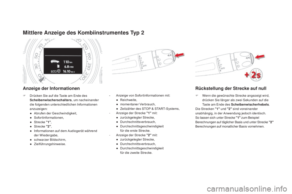 CITROEN DS4 2015 Betriebsanleitungen (in German) DS4_de_Chap01_controle-de-marche_ed02-2015
mittlere an zeige des Kombiinstrumentes Typ 2
anzeige der Informationen
- Anzeige von Sofor tinformationen mit:
● R eichweite,
●
m
omentaner Verbrauch CITROEN DS4 2015 Betriebsanleitungen (in German) DS4_de_Chap01_controle-de-marche_ed02-2015
mittlere an zeige des Kombiinstrumentes Typ 2
anzeige der Informationen
- Anzeige von Sofor tinformationen mit:
● R eichweite,
●
m
omentaner Verbrauch