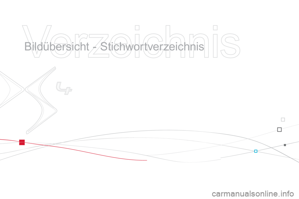 CITROEN DS4 2014  Betriebsanleitungen (in German)    
Verzeichnis 
 
 
  Bildübersicht - Stichwortverzeichnis   