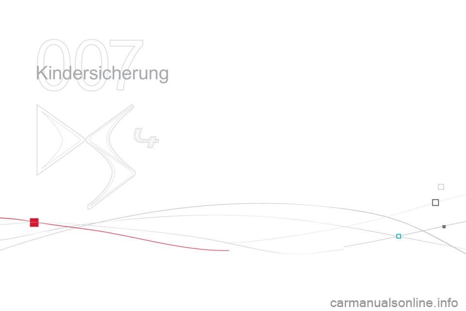 CITROEN DS4 2013  Betriebsanleitungen (in German) 007
  Kindersicherung  
