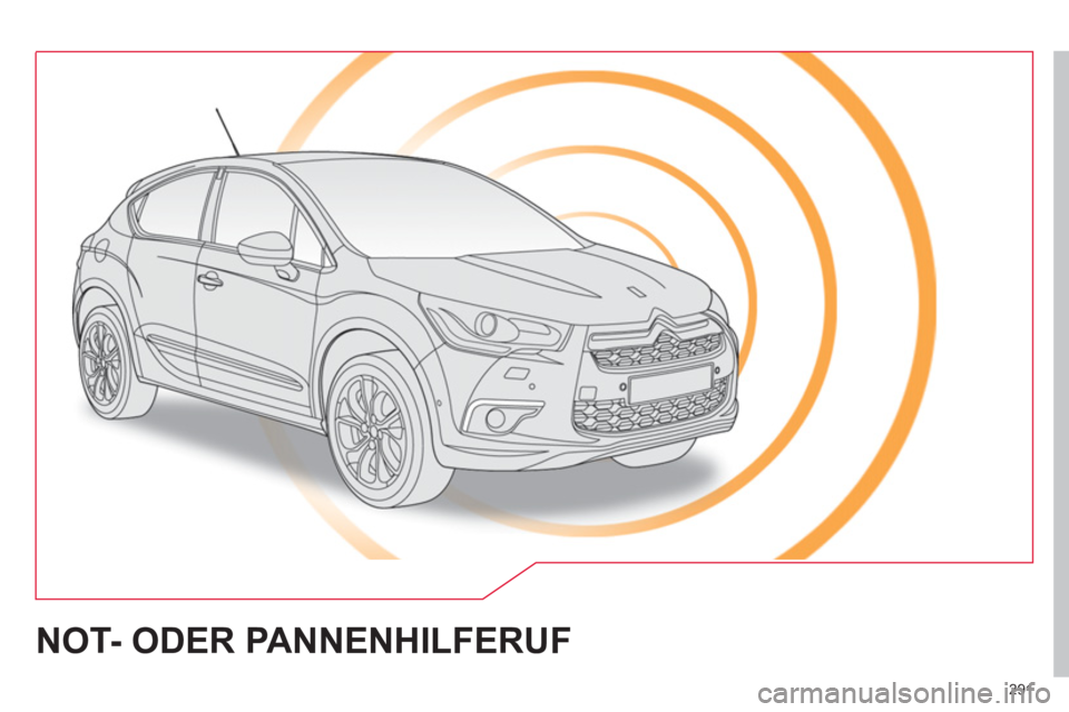 CITROEN DS4 2011 Betriebsanleitungen (in German) 291
NOT- ODER PANNENHILFERUF CITROEN DS4 2011 Betriebsanleitungen (in German) 291
NOT- ODER PANNENHILFERUF