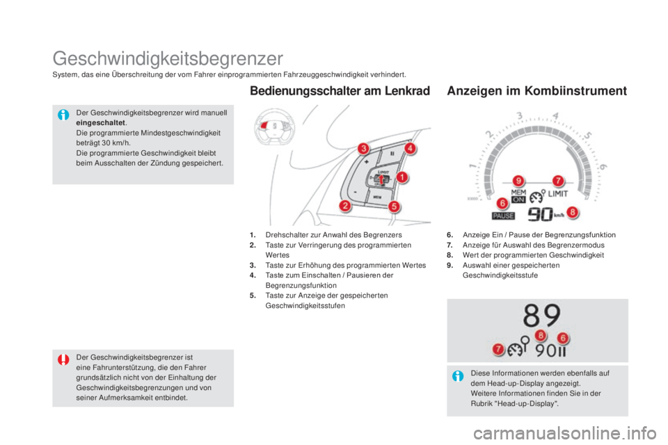 CITROEN DS5 2016 Betriebsanleitungen (in German) DS5_de_Chap04_conduite_ed02-2015
6. Anzeige Ein / Pause der Begrenzungsfunktion
7. Anze ige für Auswahl des Begrenzermodus
8.
Wer
t der programmierten Geschwindigkeit
9.
Aus
wahl einer gespeicher CITROEN DS5 2016 Betriebsanleitungen (in German) DS5_de_Chap04_conduite_ed02-2015
6. Anzeige Ein / Pause der Begrenzungsfunktion
7. Anze ige für Auswahl des Begrenzermodus
8.
Wer
t der programmierten Geschwindigkeit
9.
Aus
wahl einer gespeicher
