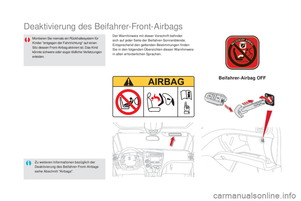 CITROEN DS5 2016  Betriebsanleitungen (in German) DS5_de_Chap06_securite-enfants_ed02-2015
Deaktivierung des Beifahrer-Front-Airbags
Zu weiteren Informationen bezüglich der 
Deaktivierung des Beifahrer-Front-Airbags 
siehe Abschnitt "Airbags"